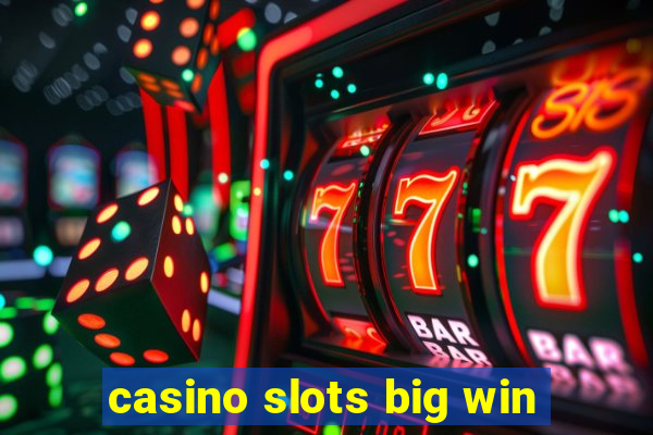 casino slots big win