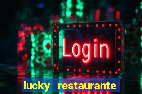 lucky restaurante acesso antecipado