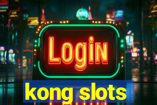 kong slots