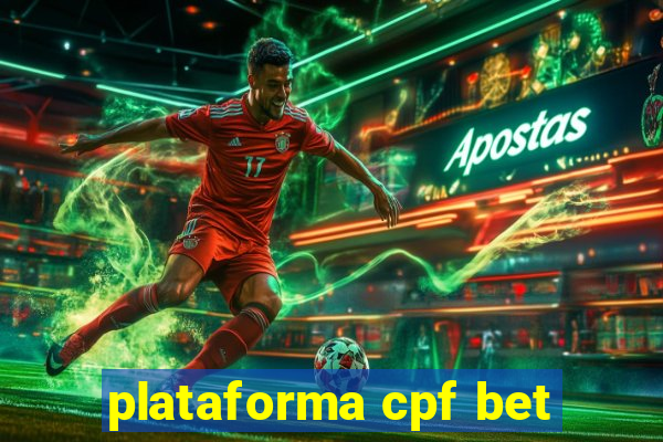 plataforma cpf bet