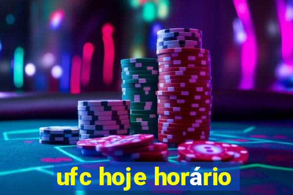 ufc hoje horário