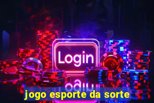 jogo esporte da sorte