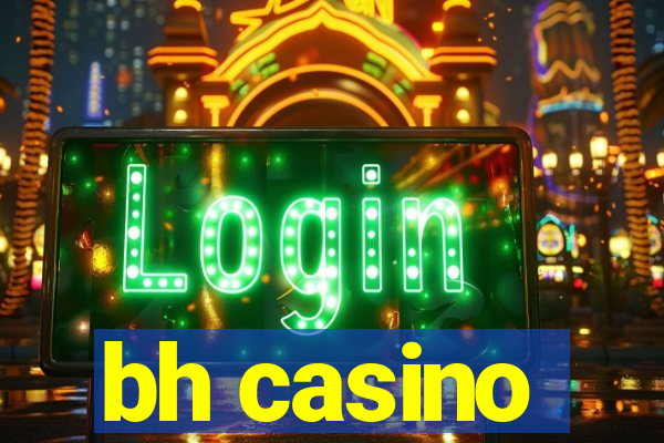 bh casino