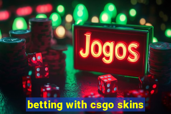 betting with csgo skins