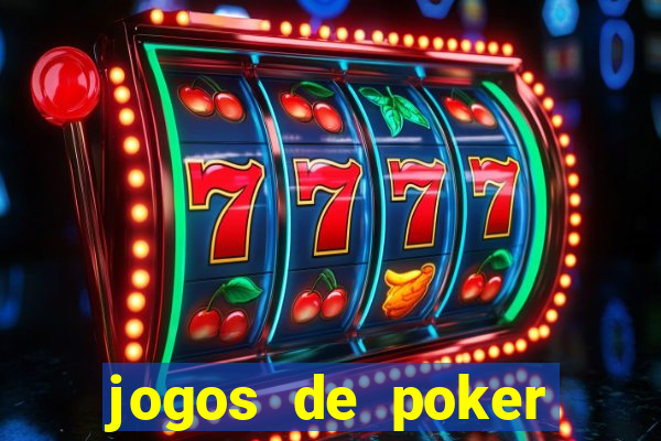 jogos de poker online dinheiro real