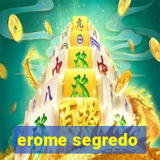 erome segredo