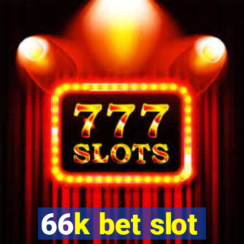 66k bet slot