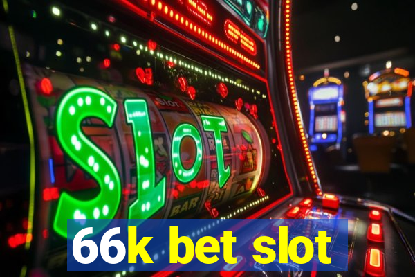 66k bet slot