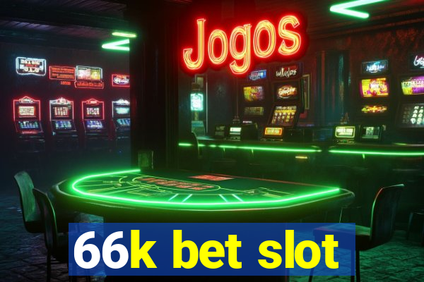 66k bet slot