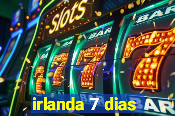 irlanda 7 dias