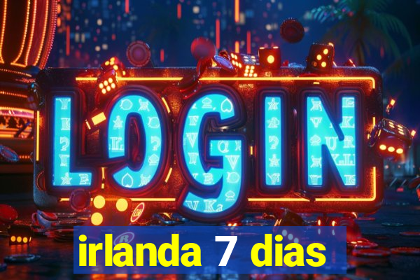 irlanda 7 dias