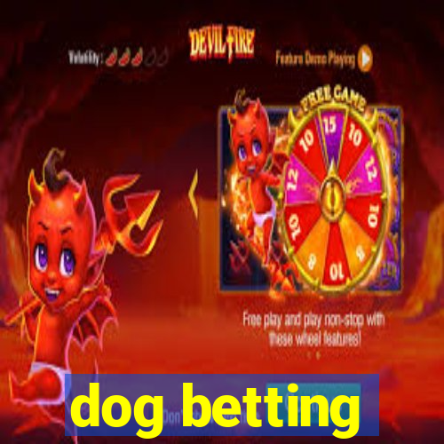 dog betting