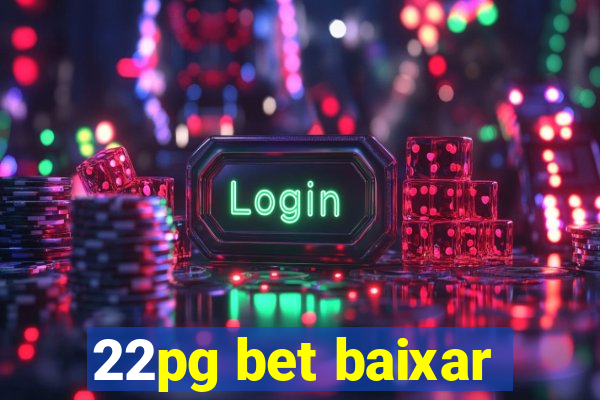 22pg bet baixar