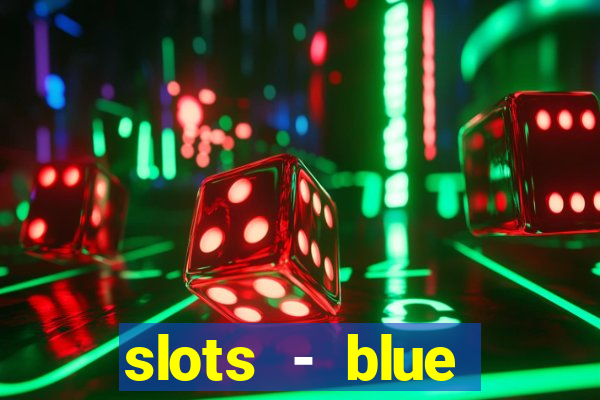 slots - blue diamond casino