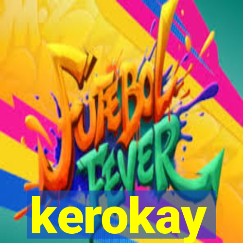 kerokay