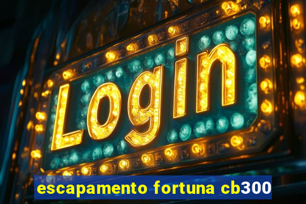 escapamento fortuna cb300