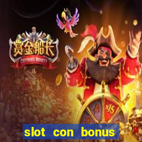 slot con bonus immediato senza deposito