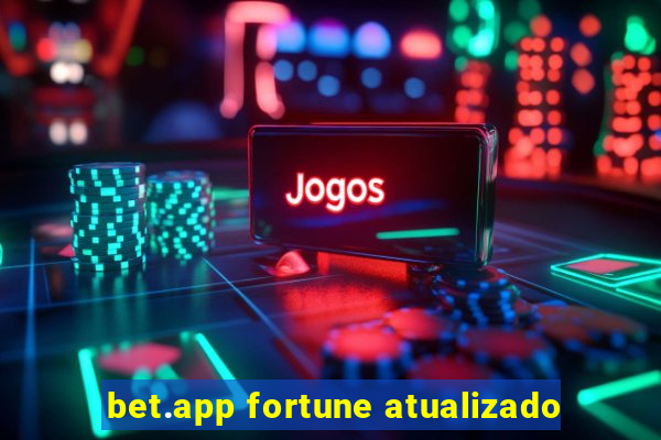 bet.app fortune atualizado