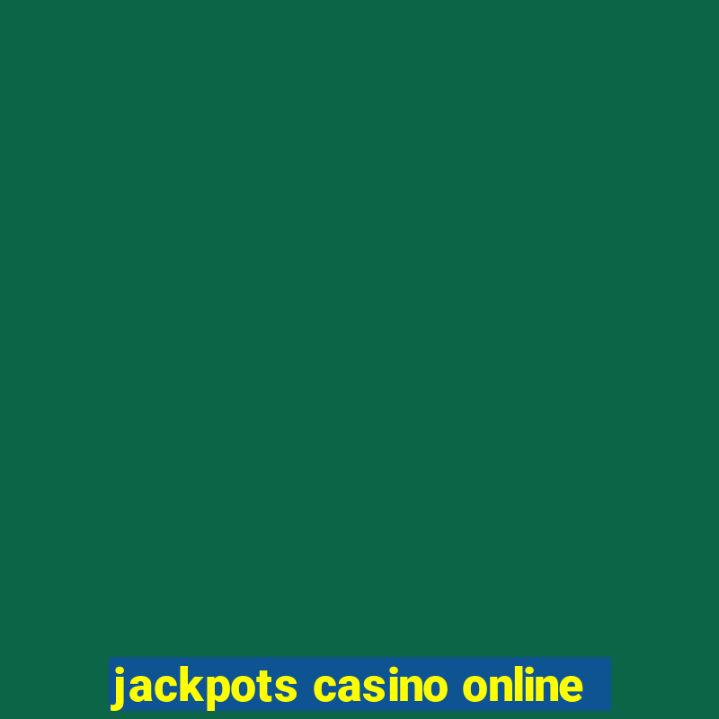 jackpots casino online