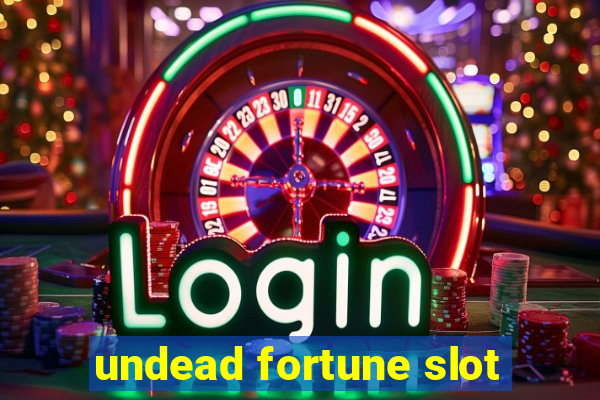 undead fortune slot