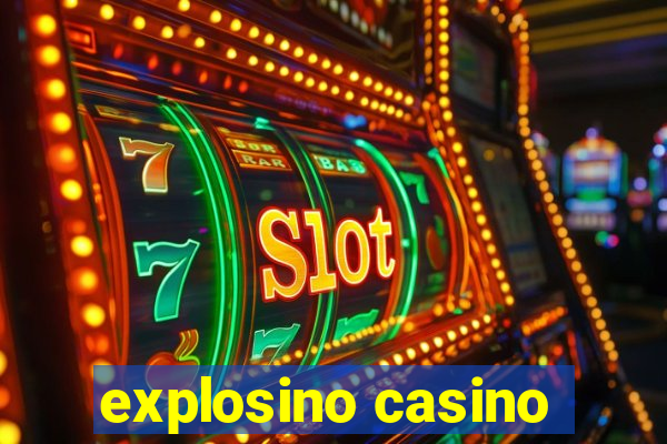 explosino casino