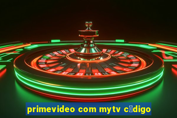 primevideo com mytv c贸digo