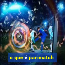 o que é parimatch