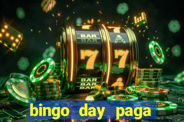 bingo day paga mesmo 2022