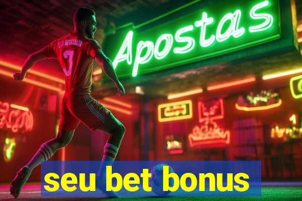 seu bet bonus