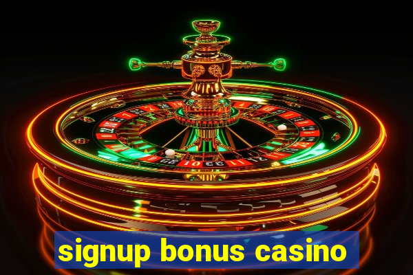 signup bonus casino