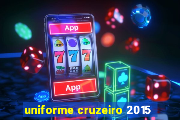 uniforme cruzeiro 2015