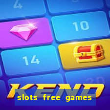 slots free games no download