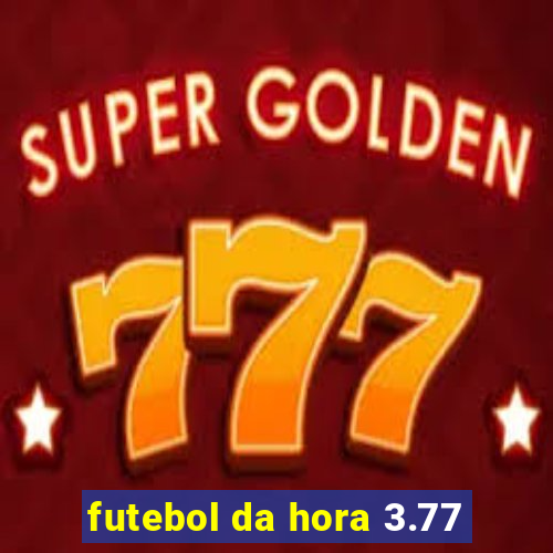 futebol da hora 3.77