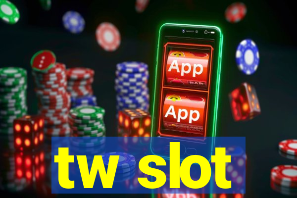 tw slot