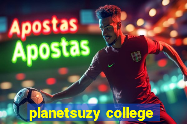 planetsuzy college