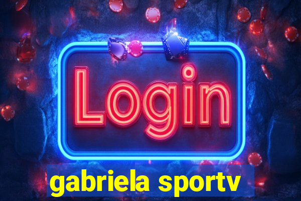 gabriela sportv