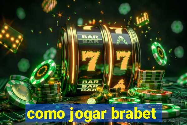 como jogar brabet