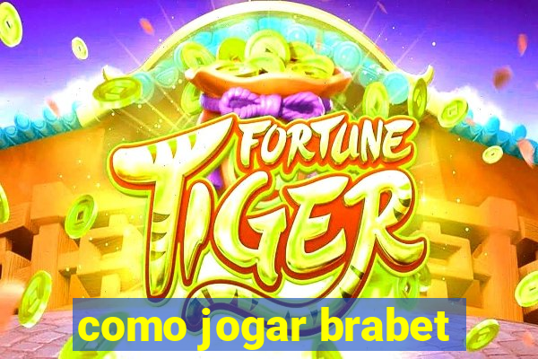 como jogar brabet