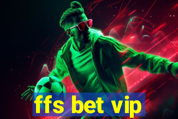 ffs bet vip