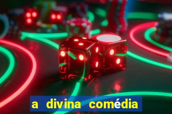 a divina comédia editora 34