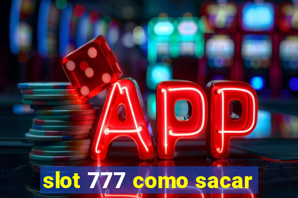 slot 777 como sacar