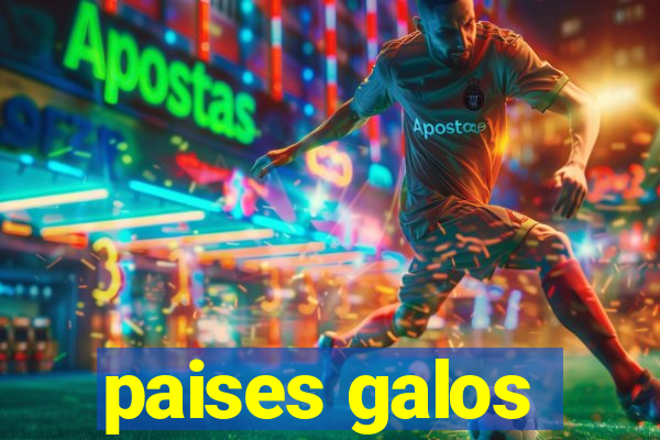 paises galos