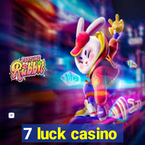 7 luck casino