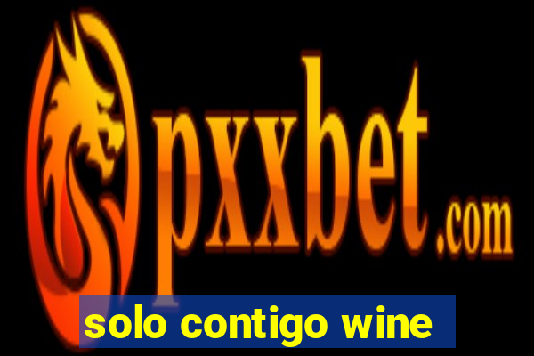 solo contigo wine