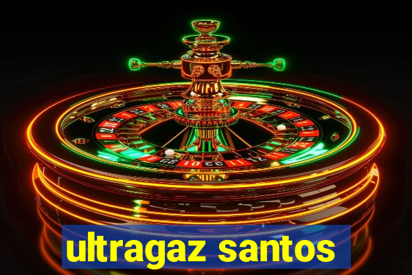 ultragaz santos