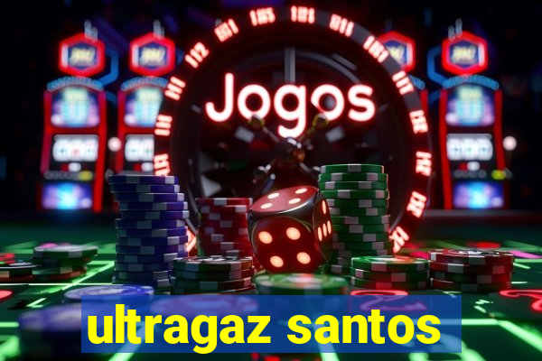 ultragaz santos