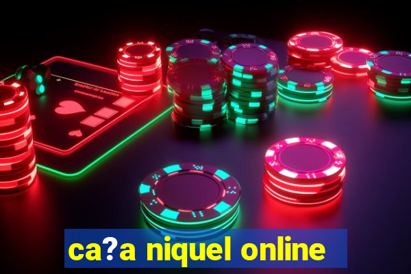 ca?a niquel online