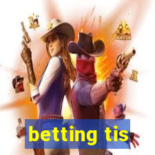 betting tis