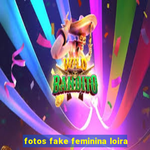 fotos fake feminina loira