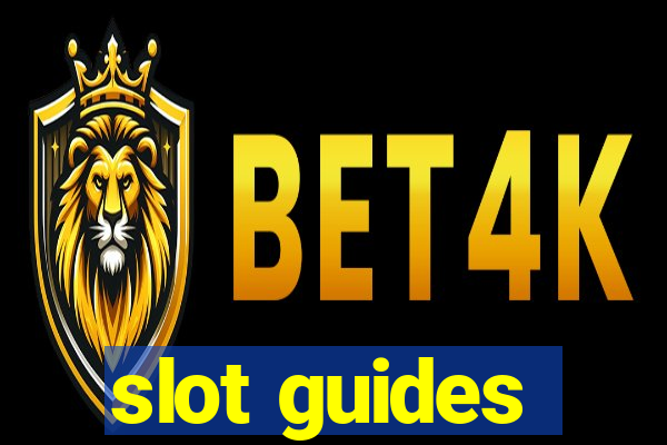 slot guides